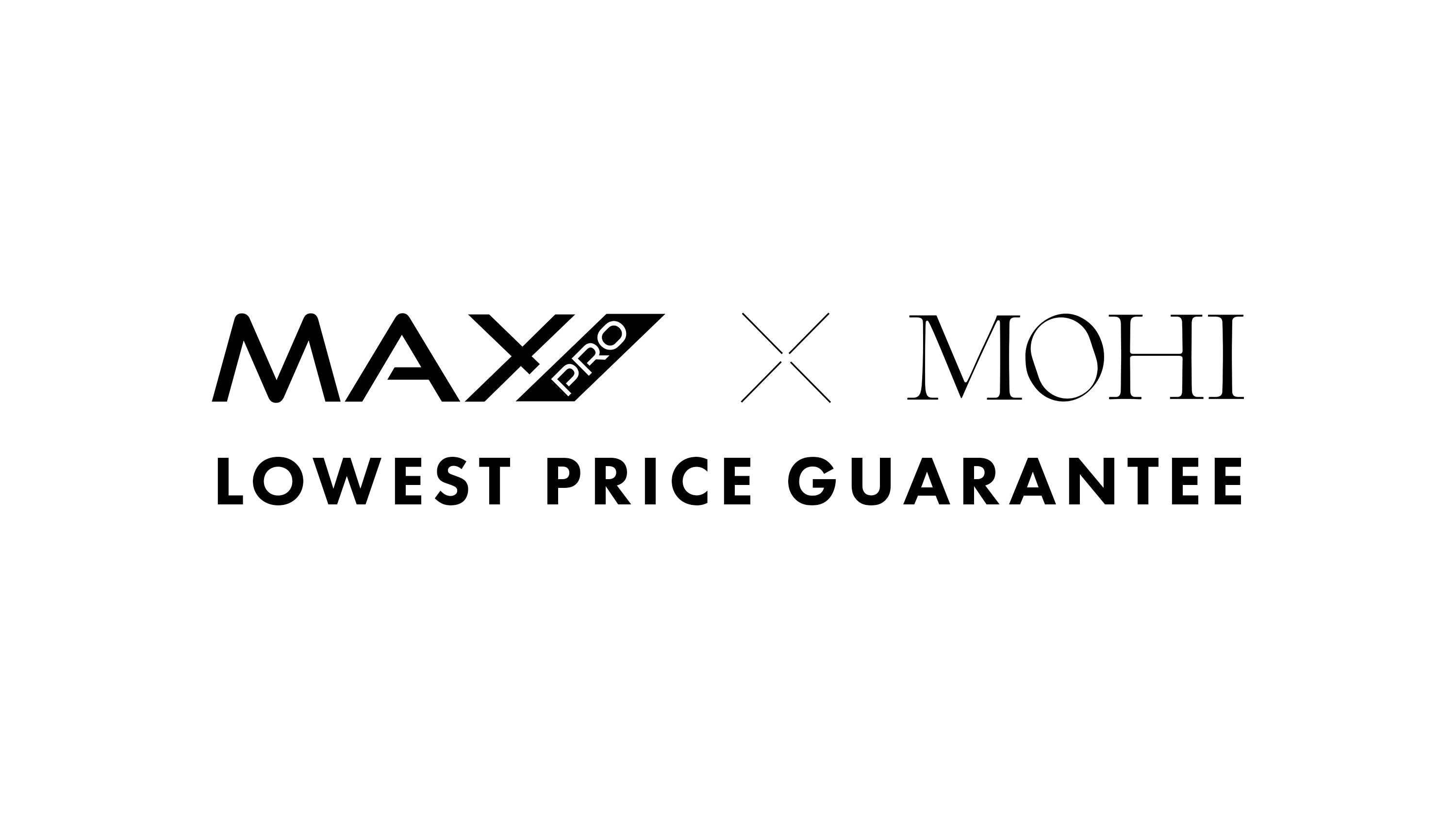 Understanding the Max Pro X MOHI Lowest Price Guarantee - Max Pro x MOHI